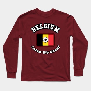 ⚽ Belgium Football, Vlag Van België, Laten We Gaan! Team Spirit Long Sleeve T-Shirt